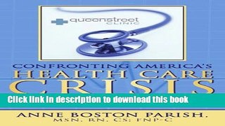 Read Confronting America s Health Care Crisis: Establishing a Clinic for the Medically Uninsured