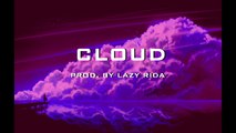 Cloud Trap Beat Rap Hip Hop Instrumental - Cloud (prod. by Lazy Rida Beats)