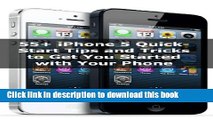 Download 55  iPhone 5 Quick-Start Tips and Tricks to Get You Started with Your Phone (Or iPhone 4