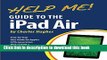 Read Help Me! Guide to the iPad Air: Step-by-Step User Guide for the Fifth Generation iPad and iOS
