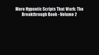 Free Full [PDF] Downlaod  More Hypnotic Scripts That Work: The Breakthrough Book - Volume
