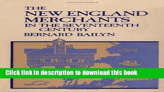 Read The New England Merchants in the Seventeenth Century  Ebook Free