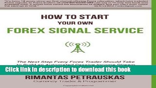 Read How to Start Your Own Forex Signal Service: The Next Step Every Forex Trader Should Take to