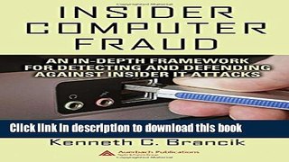 Read Insider Computer Fraud: An In-depth Framework for Detecting and Defending against Insider IT