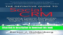 Read Books The Definitive Guide to Social CRM: Maximizing Customer Relationships with Social Media
