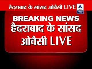 Owaisi condemns attacks, calls for peace across Hyderabad