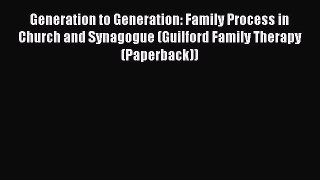 different  Generation to Generation: Family Process in Church and Synagogue (Guilford Family