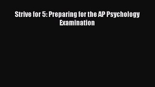 there is Strive for 5: Preparing for the AP Psychology Examination