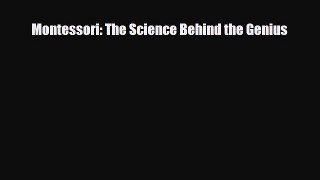 complete Montessori: The Science Behind the Genius