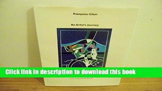 Download Book Francoise Gilot: An Artist s Journey - Un Voyage Pictural (English and French