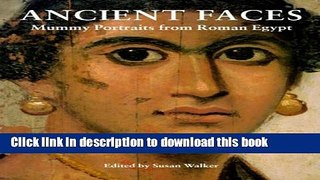 Read Book Ancient Faces: Mummy Portraits in Roman Egypt (Metropolitan Museum of Art Publications)