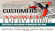 Read Customers are the Answer to Everything: How to Get and Keep all the Customers Your Business