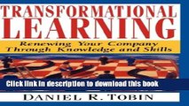 Read Transformational Learning: Renewing Your Company Through Knowledge and Skills  Ebook Free