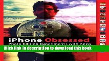 Read iPhone Obsessed: Photo editing experiments with Apps Ebook Free