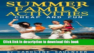 Read Summer Family Activities : Cheap and Fun (Fun Activities for kids Book 3)  PDF Free