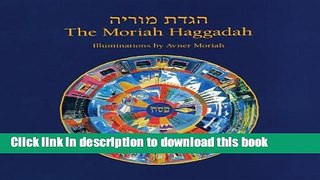 Read Book The Moriah Haggadah: Collector s Edition (Philip and Muriel Berman Edition) ebook