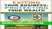Read Exiting Your Business, Protecting Your Wealth: A Strategic Guide for Owners and Their