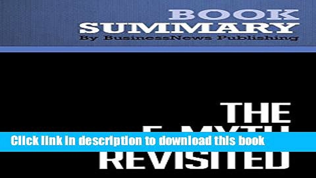 Read Summary: The E-Myth Revisited - Michael E. Gerber: Why Most Small Businesses Don t Work and