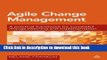 Read Agile Change Management: A Practical Framework for Successful Change Planning and