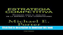 Read Estrategia competitiva / Competitive strategy: TÃ©cnicas para el anÃ¡lisis de la empresa y