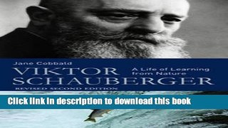 Read Book Viktor Schauberger: A Life of Learning from Nature E-Book Free