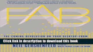 Read Book Fab: The Coming Revolution on Your Desktop--from Personal Computers to Personal