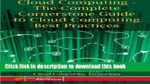 Read Cloud Computing - The Complete Cornerstone Guide to Cloud Computing Best Practices Concepts,