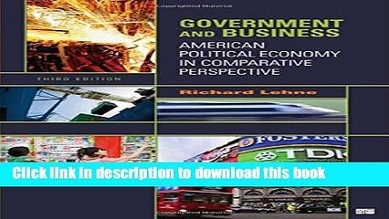 Download Government and Business: American Political Economy in Comparative Perspective PDF Online