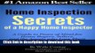 Read Home Inspection Secrets of A Happy Home Inspector: A Guide to Peace of Mind for Home Buyers,