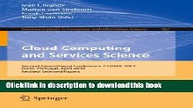 Download Cloud Computing and Services Science: Second International Conference, CLOSER 2012,
