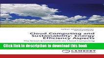Read Cloud Computing and Sustainability: Energy Efficiency Aspects: The Green Environment via