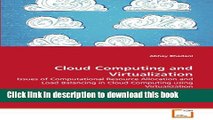 Download Cloud Computing and Virtualization: Issues of Computational Resource Allocation and Load