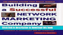 Read Building a Successful Network Marketing Company: The Systems, the Products, and the Know-How