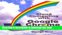 Read Cloud Computing with Google Chrome Volume 2 Ebook Free