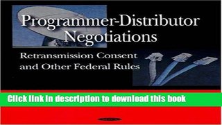 [PDF]  Programmer-Distributor Negotiations: Retransmission Consent and Other Federal Rules  [Read]