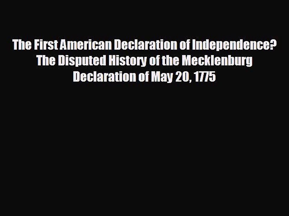 READ book The First American Declaration of Independence? The Disputed History of the Mecklenburg