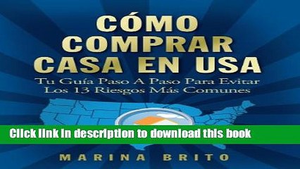 Download Video: Read CÃ³mo Comprar Casa En USA: Tu GuÃ­a, Paso A Paso, Para Evitar Los 13 Riesgos MÃ¡s Comunes