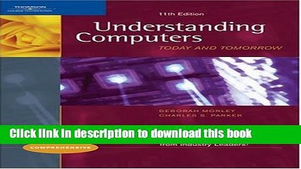 Read Books Understanding Computers: Today and Tomorrow, 11th Edition, Comprehensive (Available