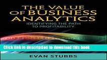 Read Books The Value of Business Analytics: Identifying the Path to Profitability PDF Free