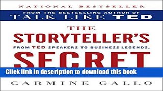 Read The Storyteller s Secret: From TED Speakers to Business Legends, Why Some Ideas Catch On and