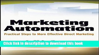 [PDF] Marketing Automation: Practical Steps to More Effective Direct Marketing Download Online