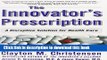 Download The Innovator s Prescription: A Disruptive Solution for Health Care  Ebook Free