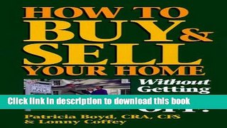 Download How to Buy   Sell Your Home: Without Getting Ripped Off  Ebook Free