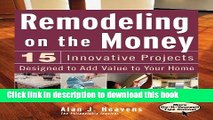 Read Remodeling On the Money: 15 Innovative Projects Designed to Add Value to Your Home  PDF Online