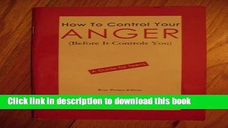 [PDF]  How to Control Your Anger Before It Controls You: A Guide for Teens  [Download] Online