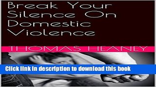 [PDF]  Break Your Silence On Domestic Violence  [Read] Online