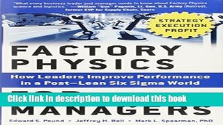 Read Factory Physics for Managers: How Leaders Improve Performance in a Post-Lean Six Sigma World