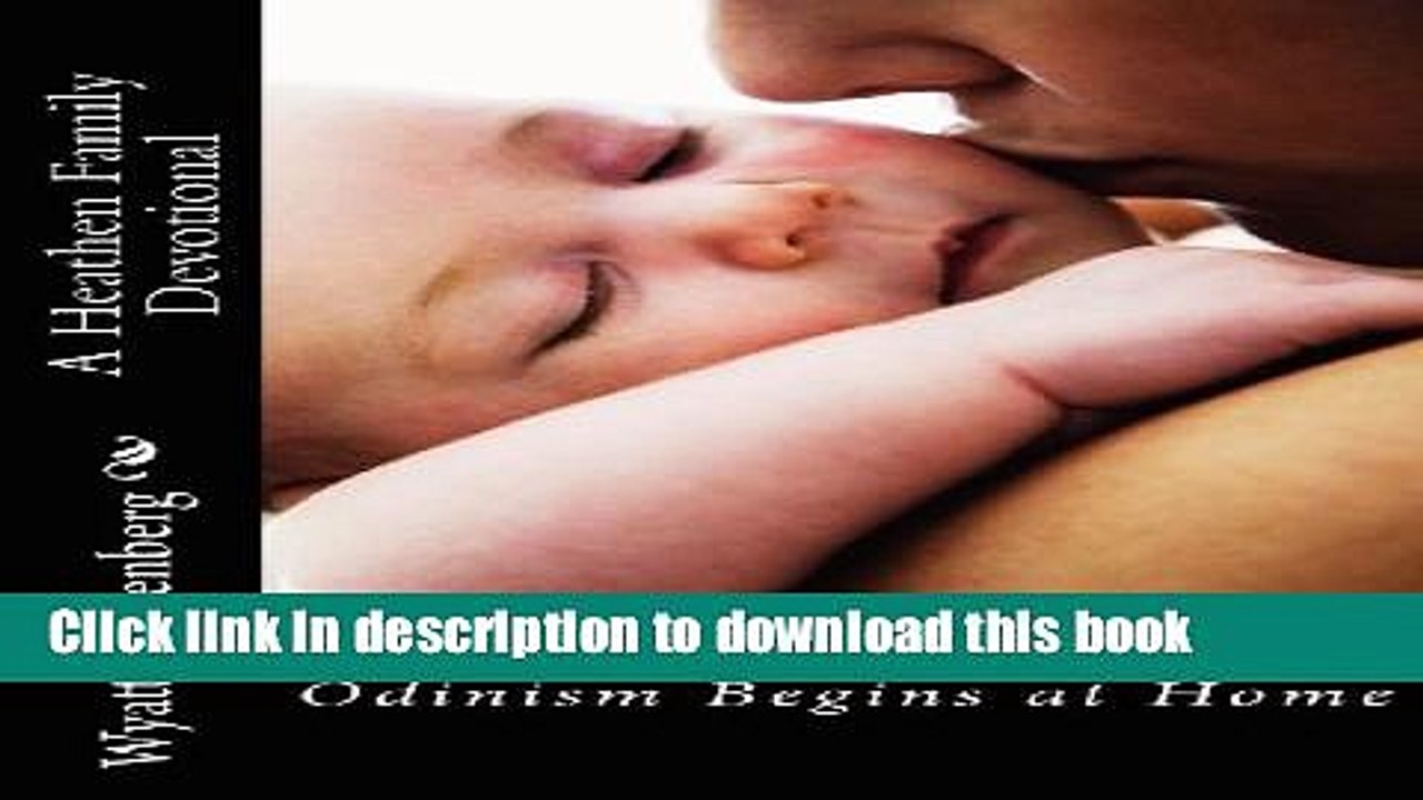Read A Heathen Family Devotional: Odinism Begins at Home  PDF Online