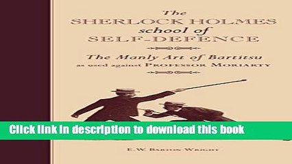 Read The Sherlock Holmes school of Self-Defence: The Manly Art of Bartitsu as used against