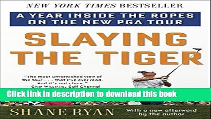 Read Slaying the Tiger: A Year Inside the Ropes on the New PGA Tour PDF Online